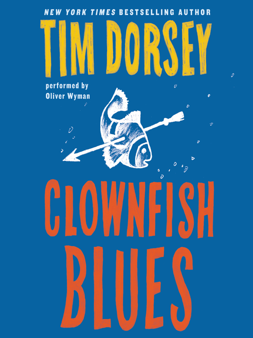 Title details for Clownfish Blues by Tim Dorsey - Available